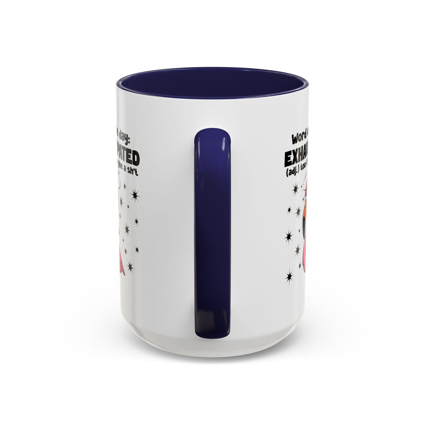 Humor Mug - Word of The Day Exhaustipated