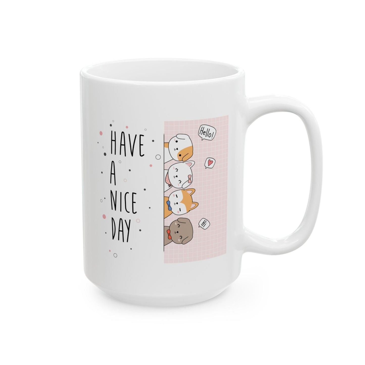 Animal Mug - Have a Nice Day Cute Dogs