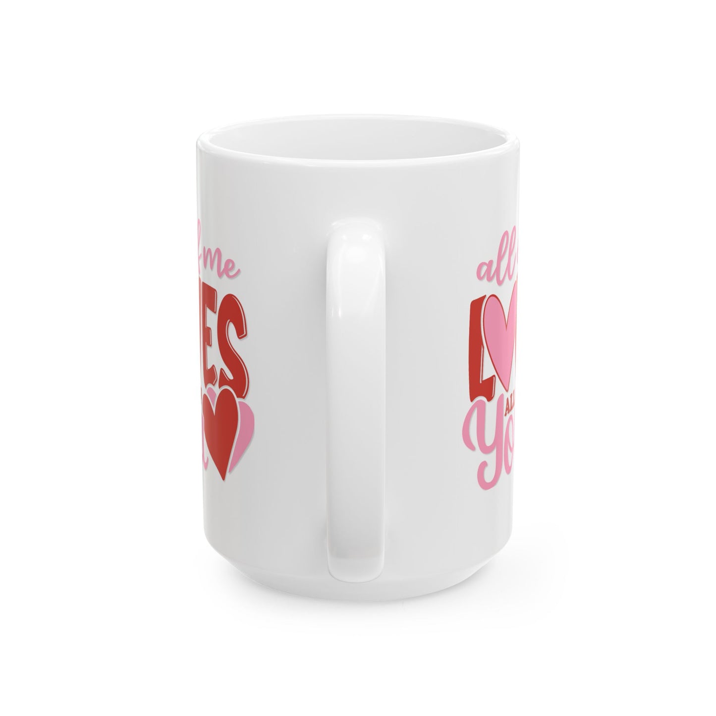 Anniversary Mug - All of Me Loves All of You