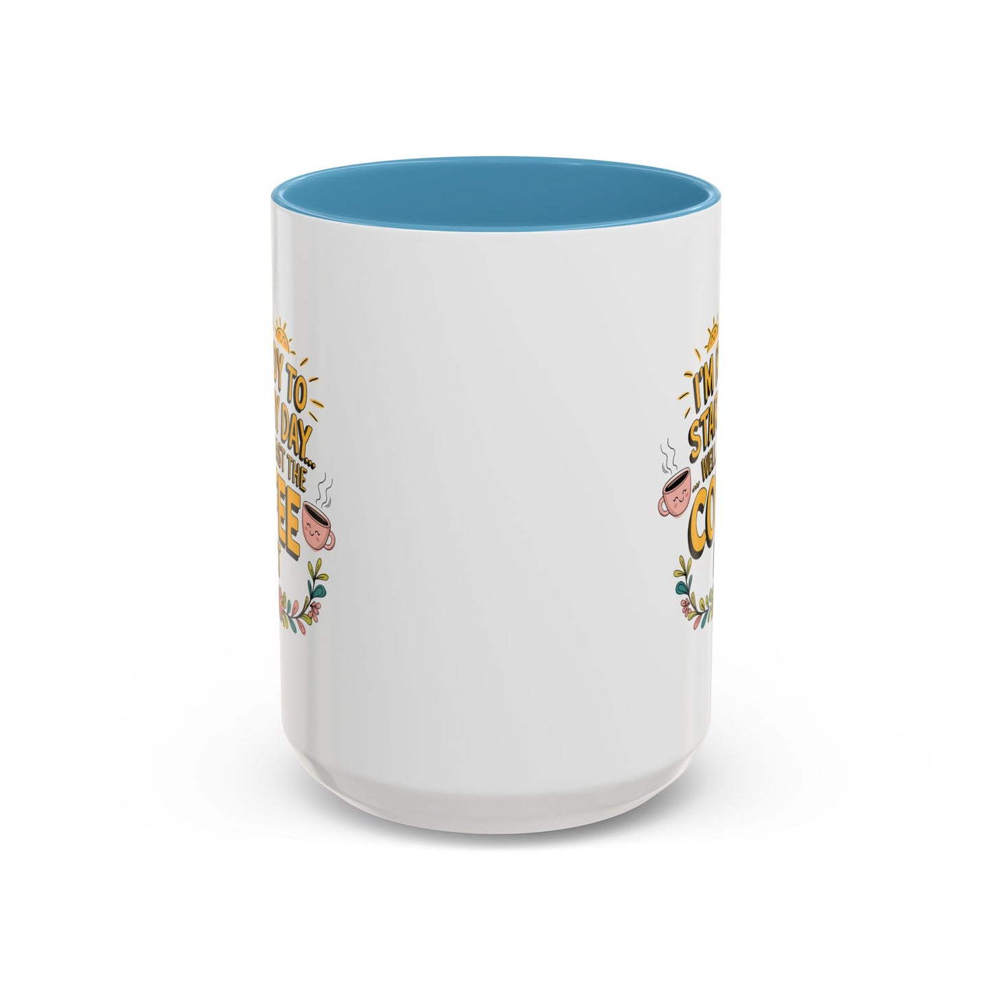 Humor Mug - I'm Ready Start My Day