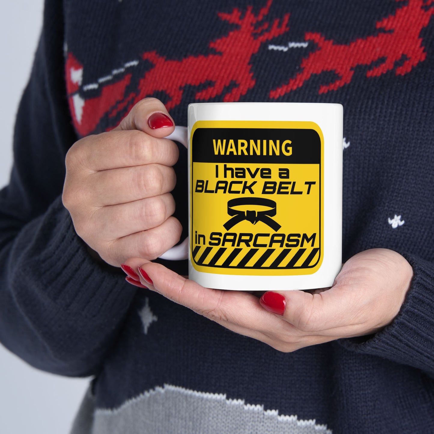 Humor Mug - Warning I Have a Black Belt in Sarcasm