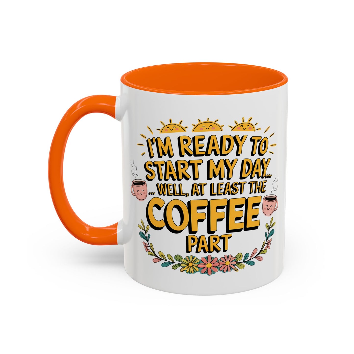 Humor Mug - I'm Ready Start My Day