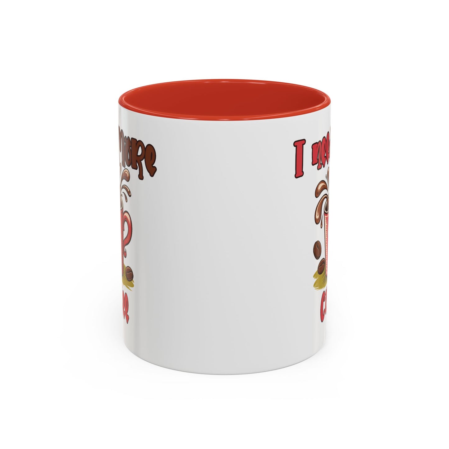 Humor Mug - I Need More Coffee