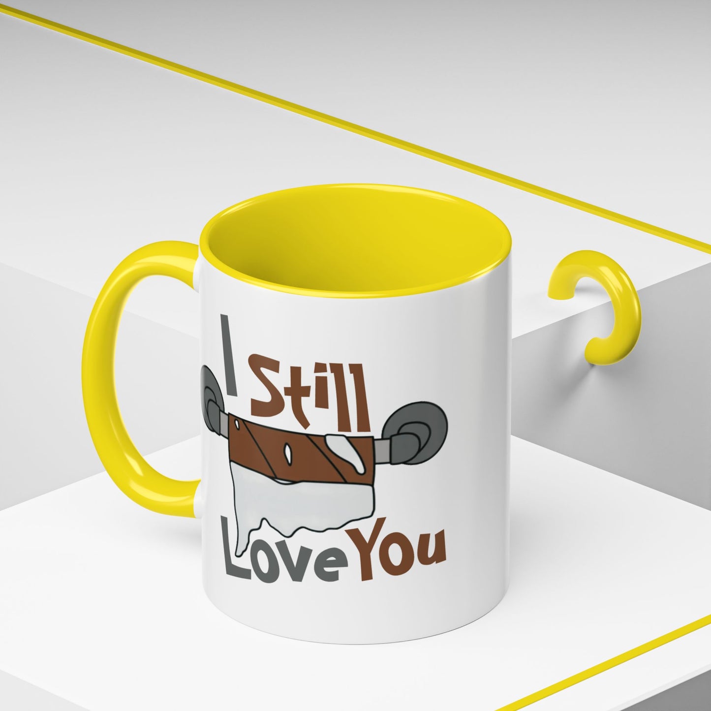 Humor Mug - I Still Love You