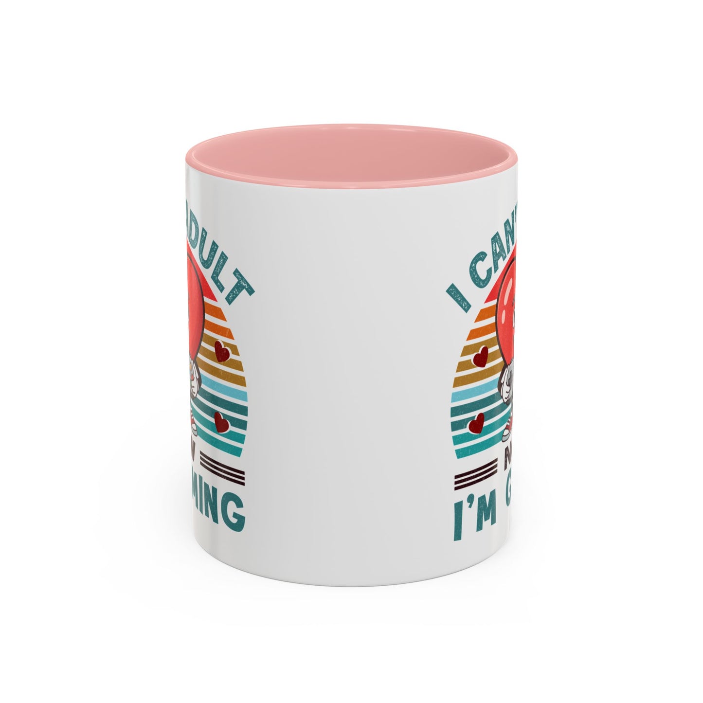 Adult Mug - I Can't Adult Now I'm Gaming