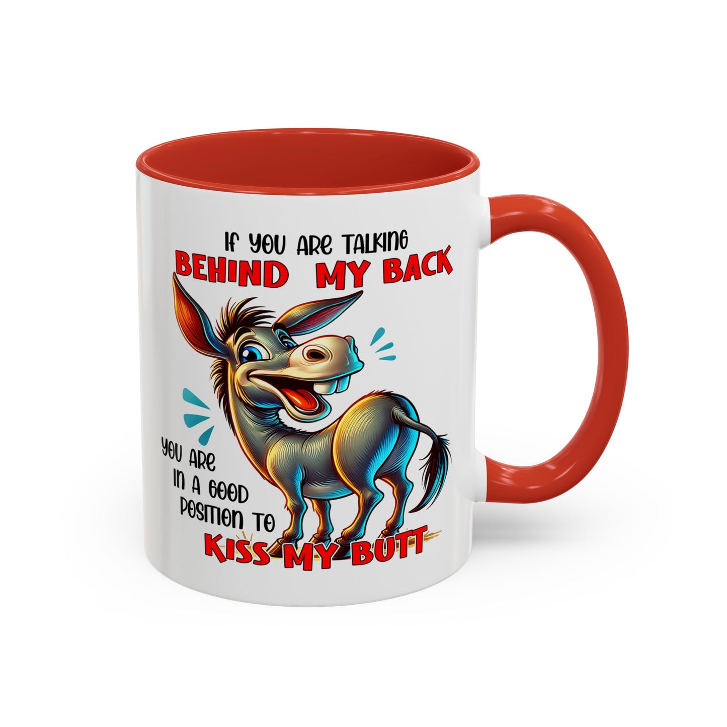 Humor Mug - If You Are Talking Behind My Back