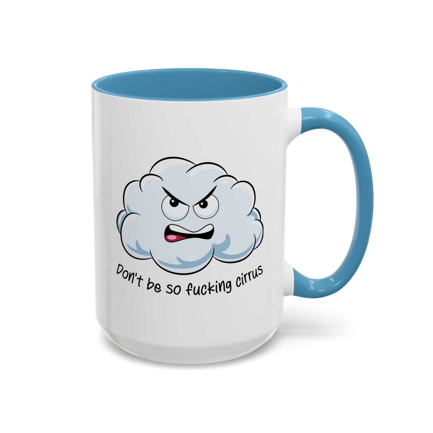 Adult Mug - Don't Be So Fucking Cirrus