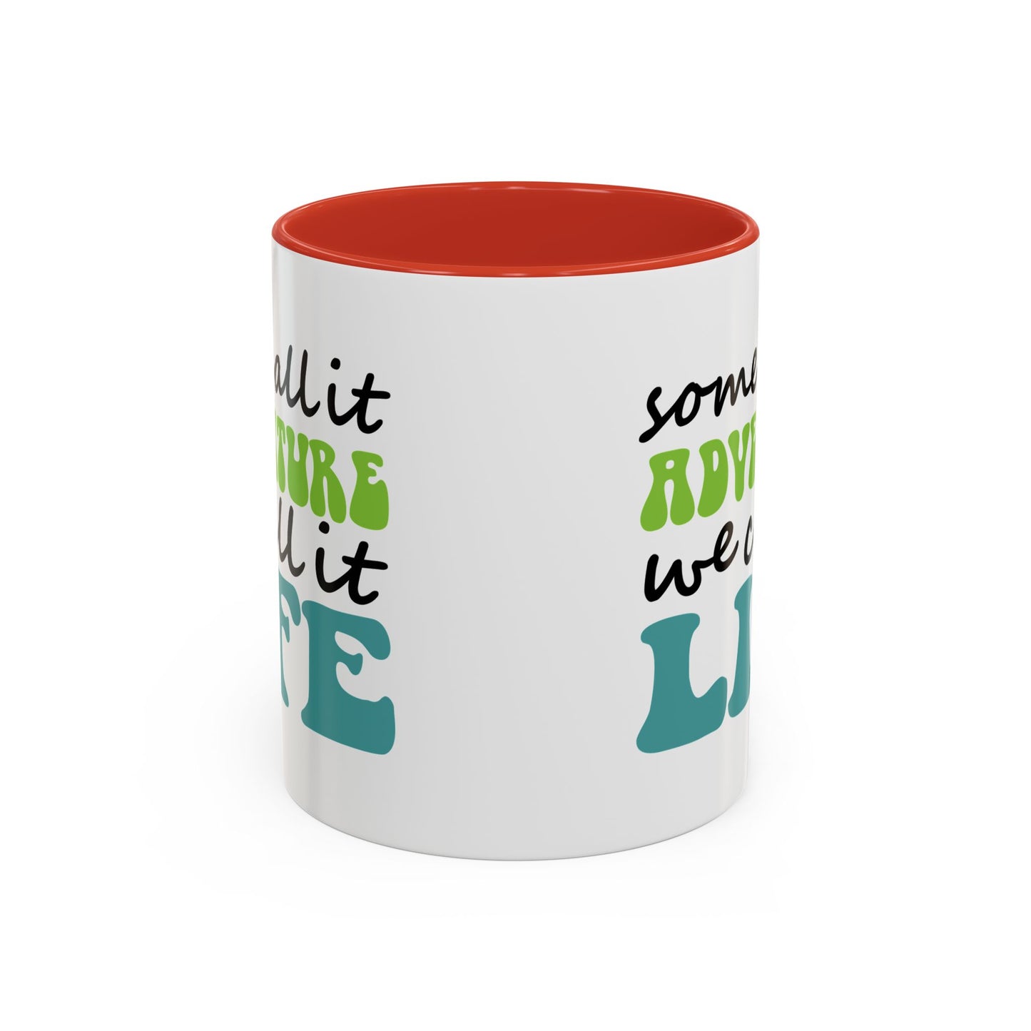 Adventure Mug - Some Call It Adventure