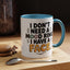Humor Mug - I Don't Need a Mood Ring
