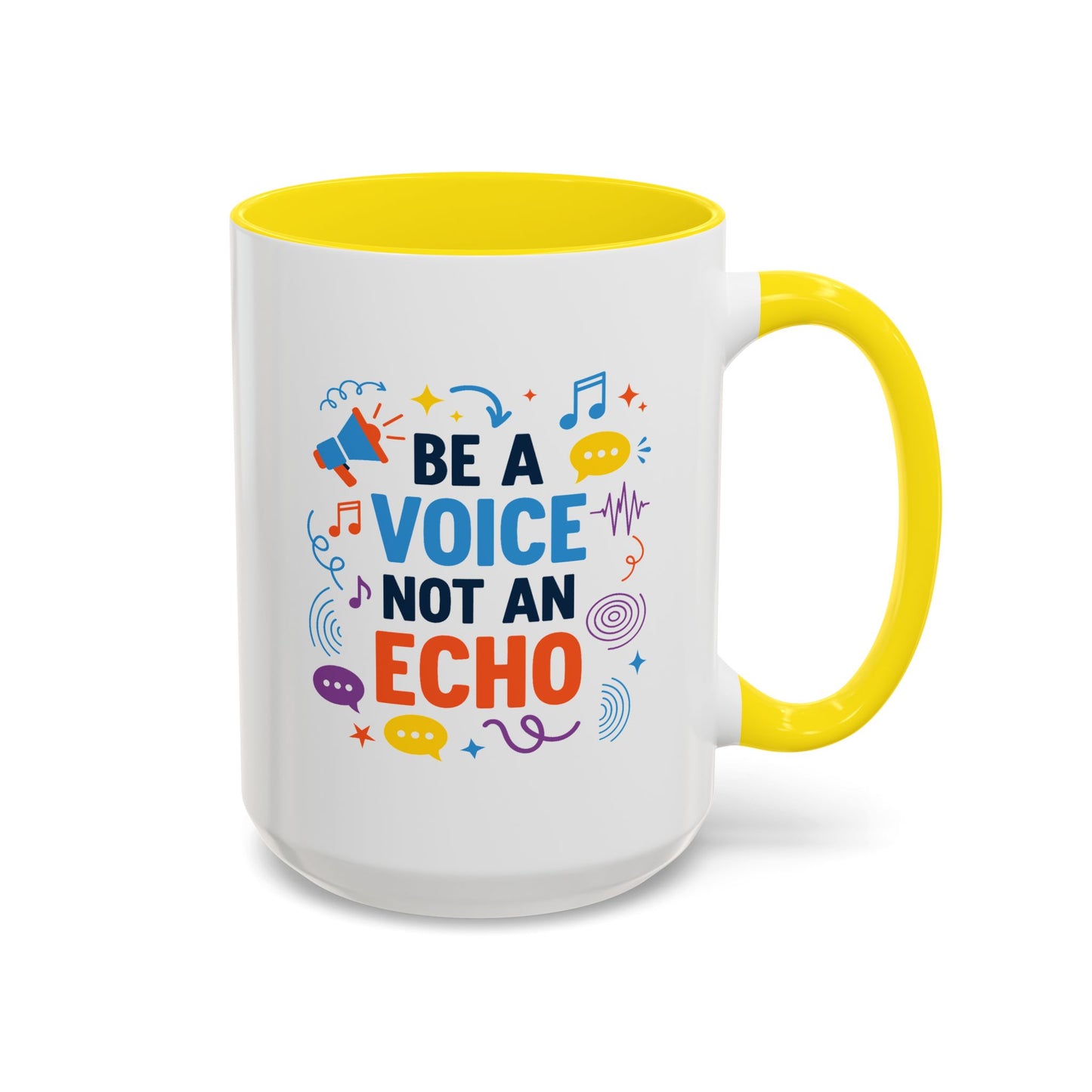 Motivation Mug - Be a Voice Not an Echo