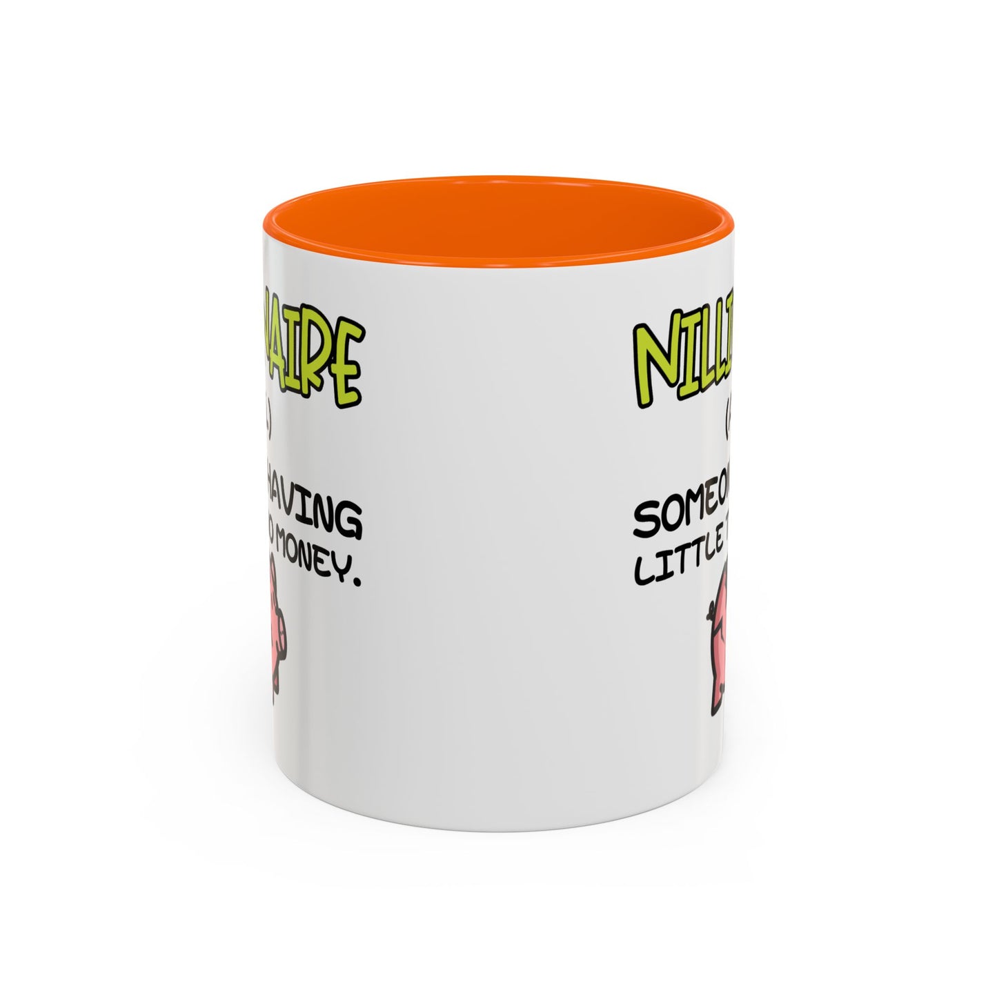 Humor Mug - Nillionaire - Someone Having Little To No Money
