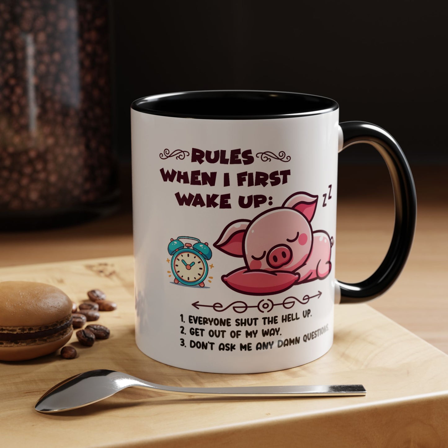 Humor Mug - Rules When I First Wake Up!