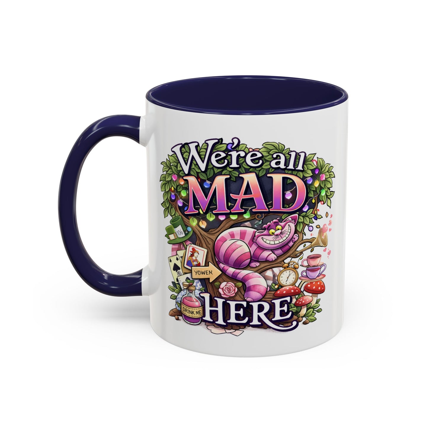 Humor Mug - We're All Mad Here