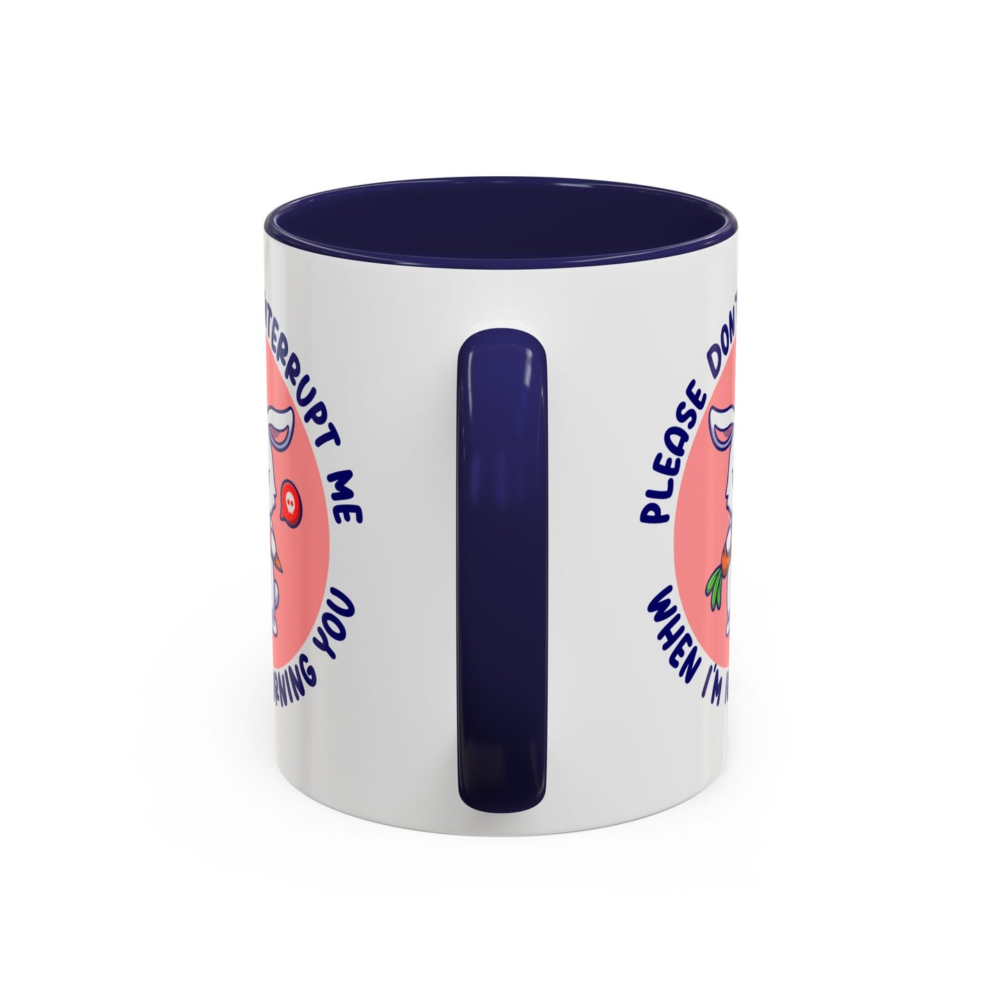 Humor Mug - Please Don't Interrupt Me