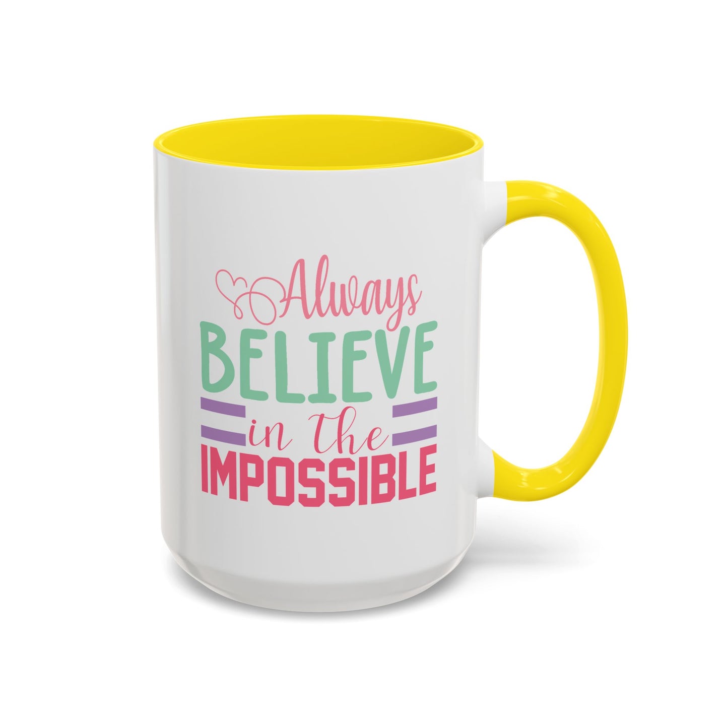 Motivation Mug - Always Believe in the Impossible