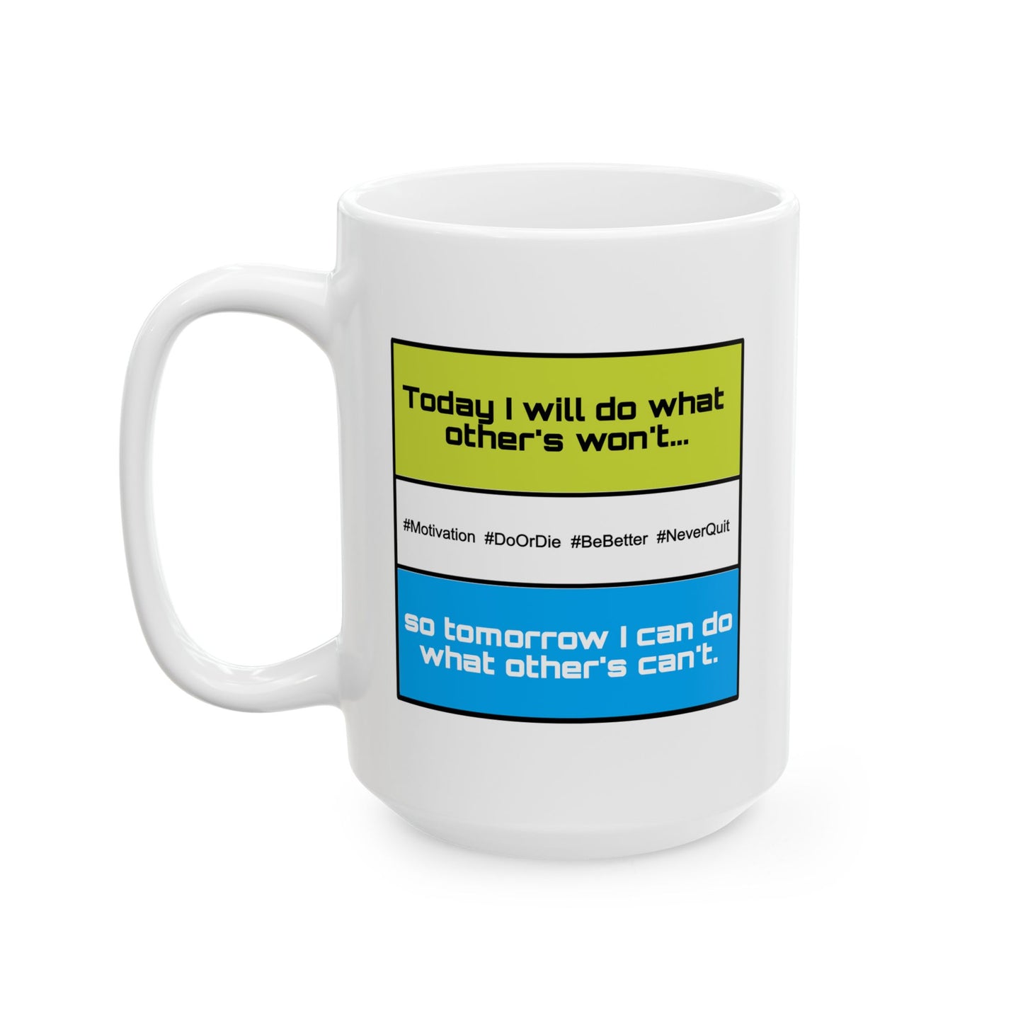 Motivation Mug - Today I Will Do What Others Won't
