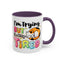 Humor Mug - I'm Trying But I'm Very Tired