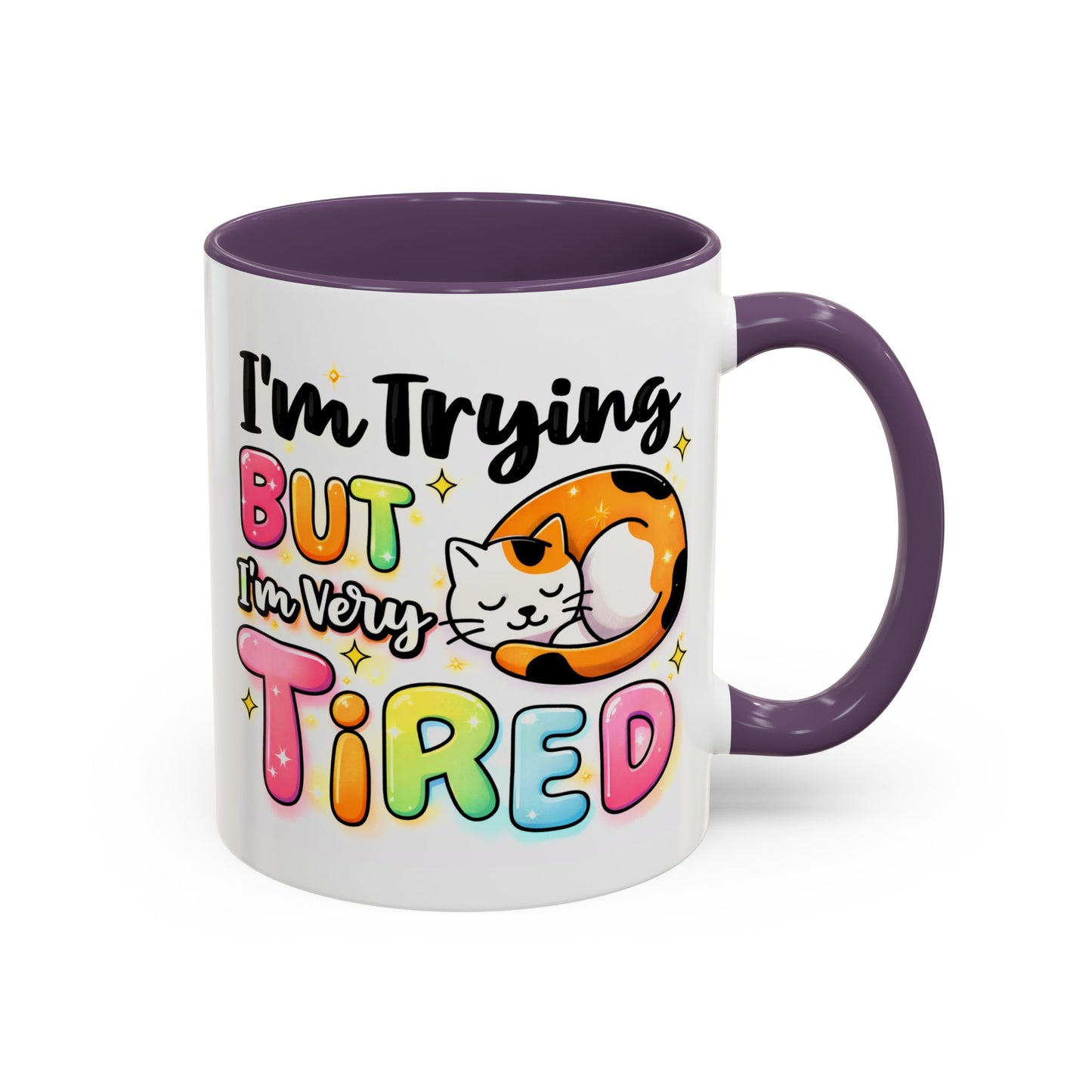 Humor Mug - I'm Trying But I'm Very Tired