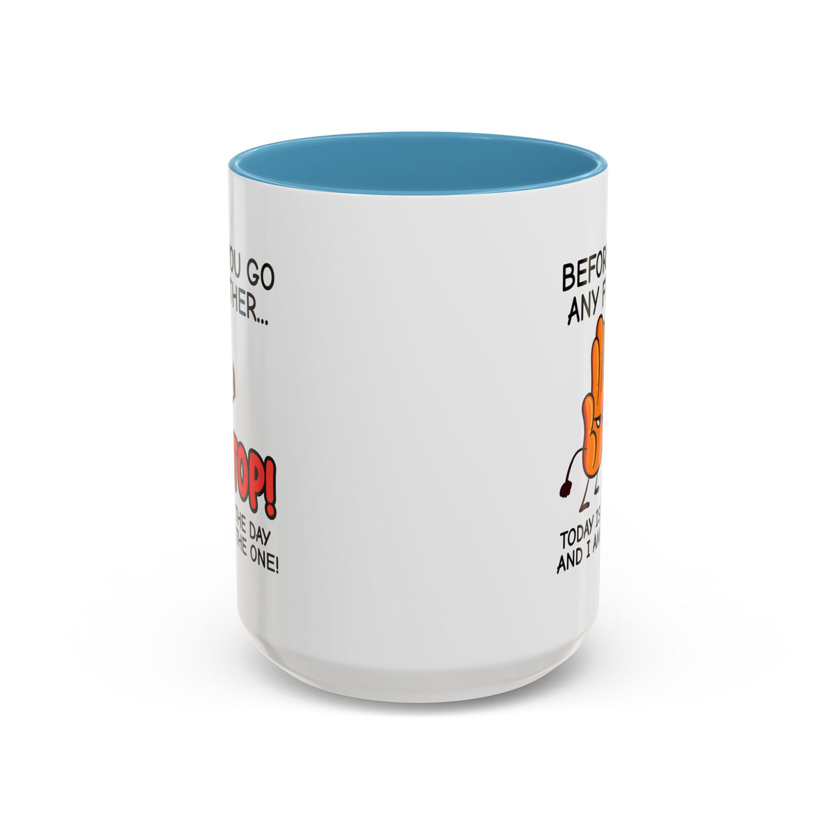 Humor Mug - Before You Go Any Further Stop!