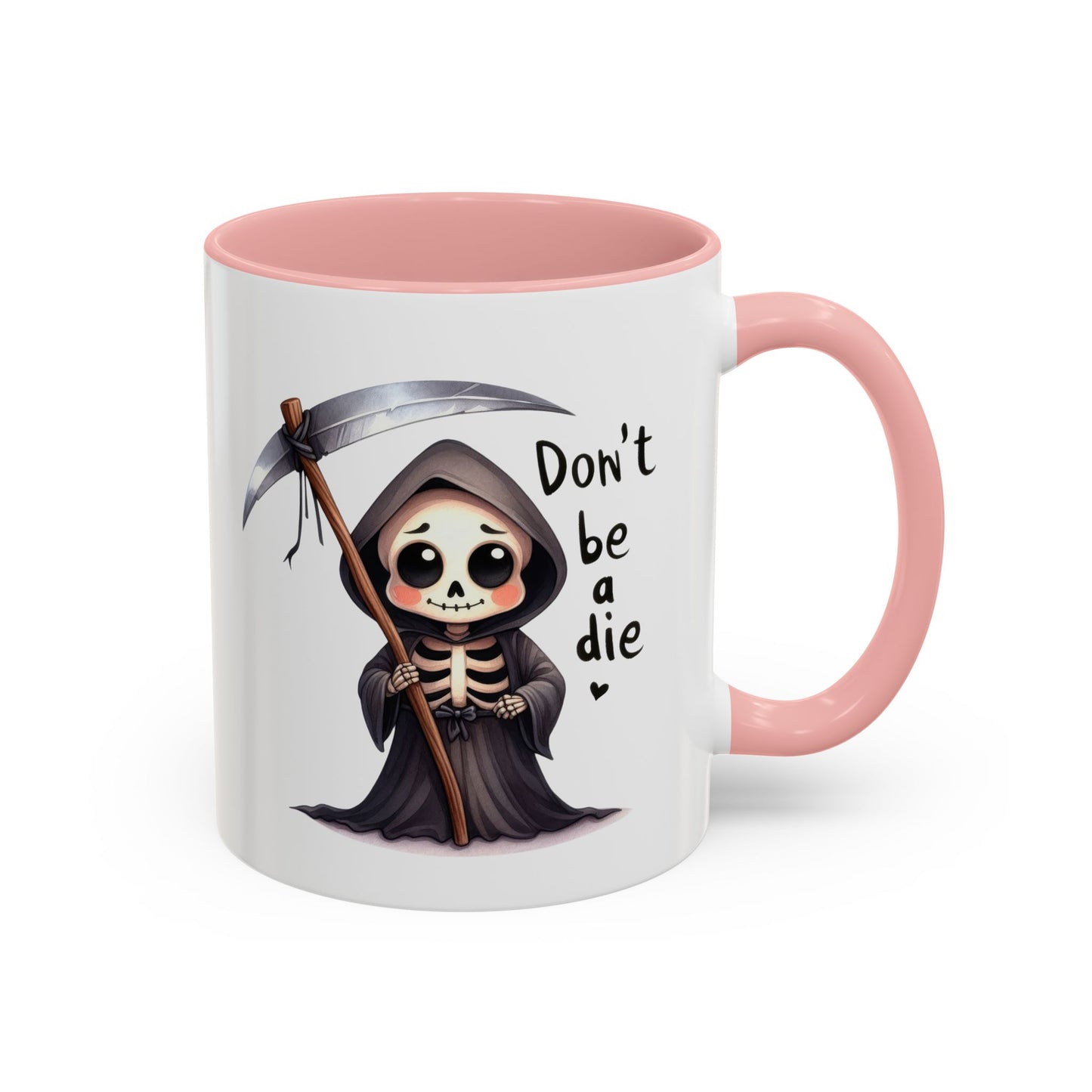 Humor Mug - Don't Be a Die