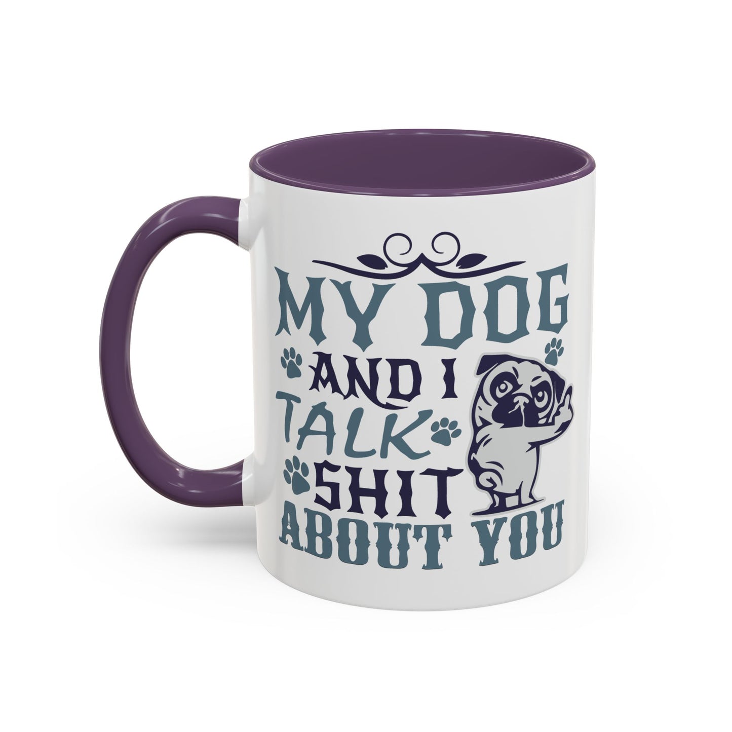 Humor Mug - My Dog and I