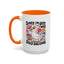 Humor Mug - Sorry I'm Late I Was Dilly Dallying