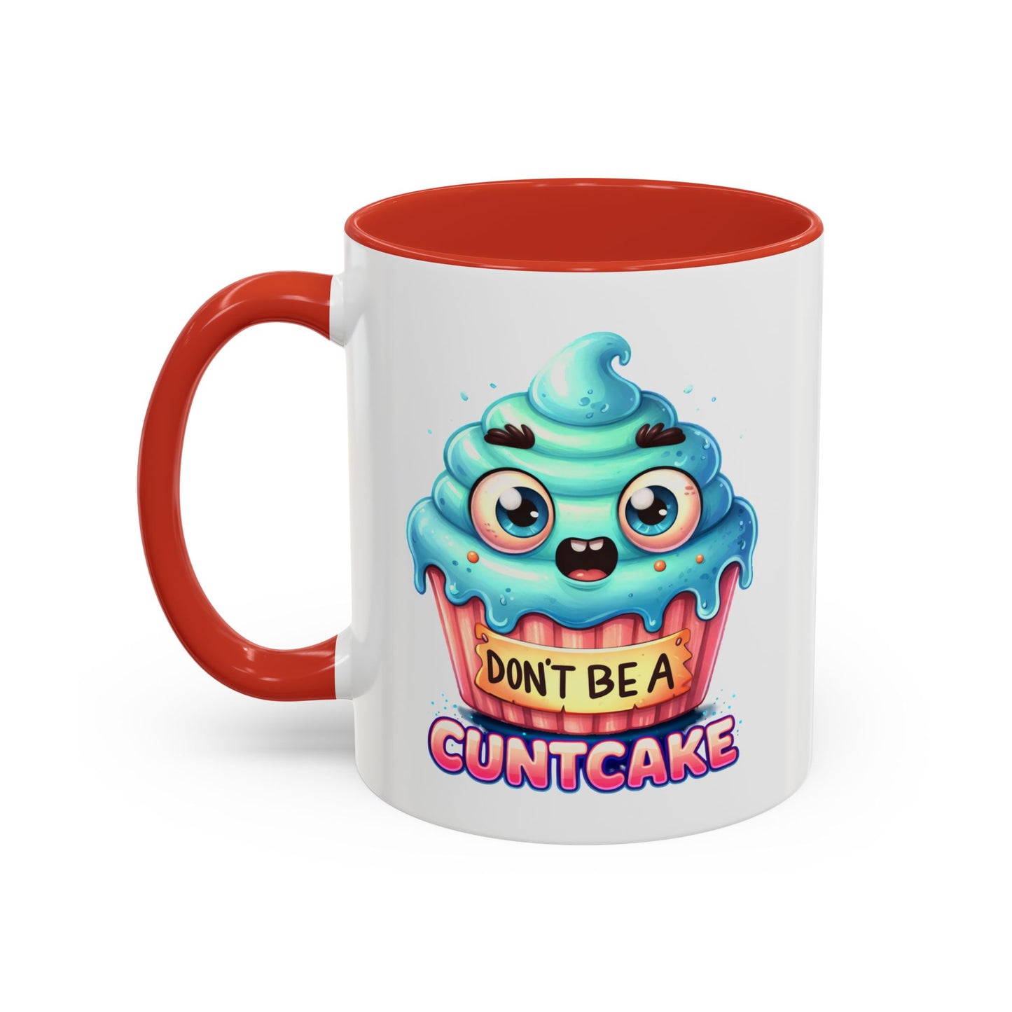 Humor Mug - Don't Be a Cuntcake