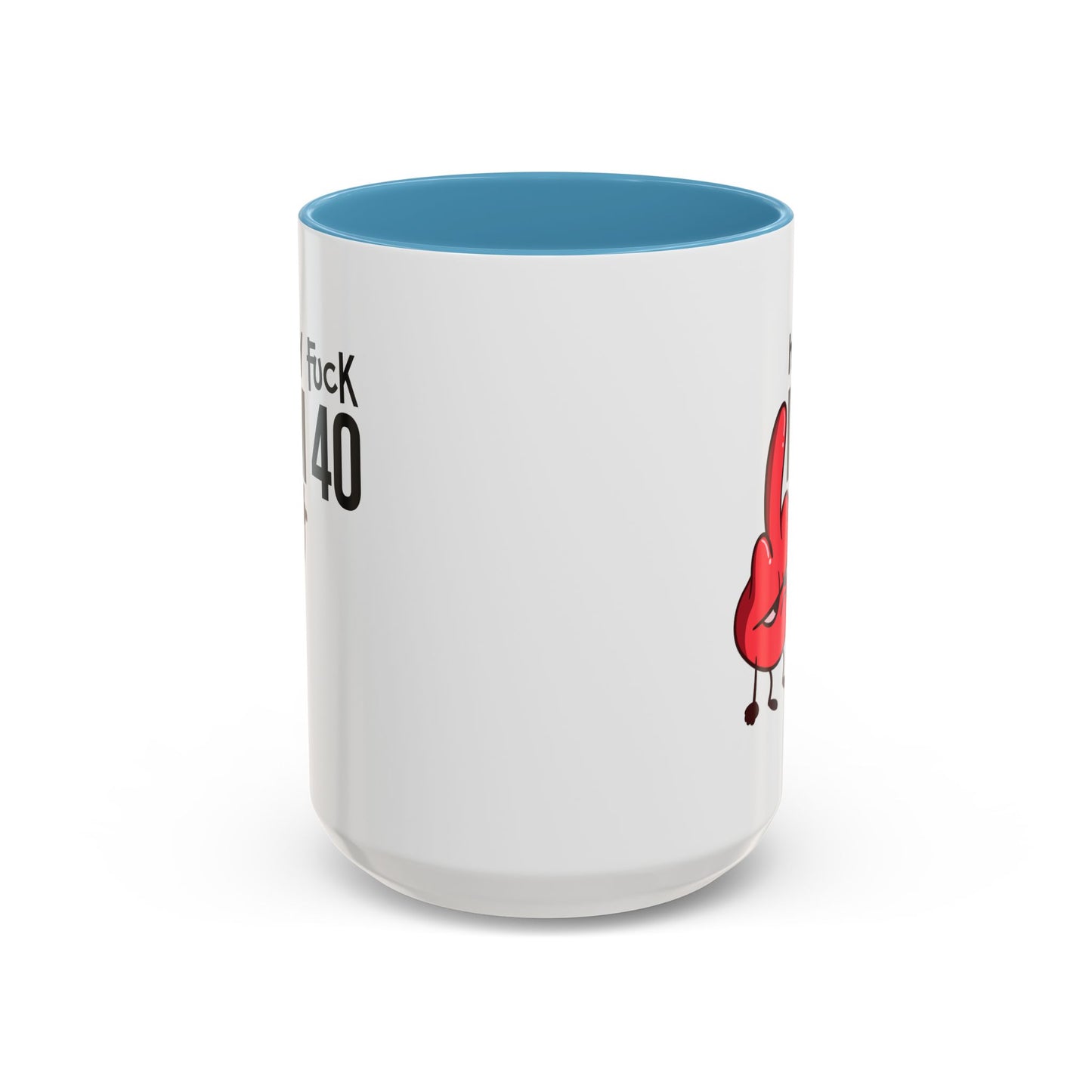Adult Mug - Holy Fuck I'm Fourty