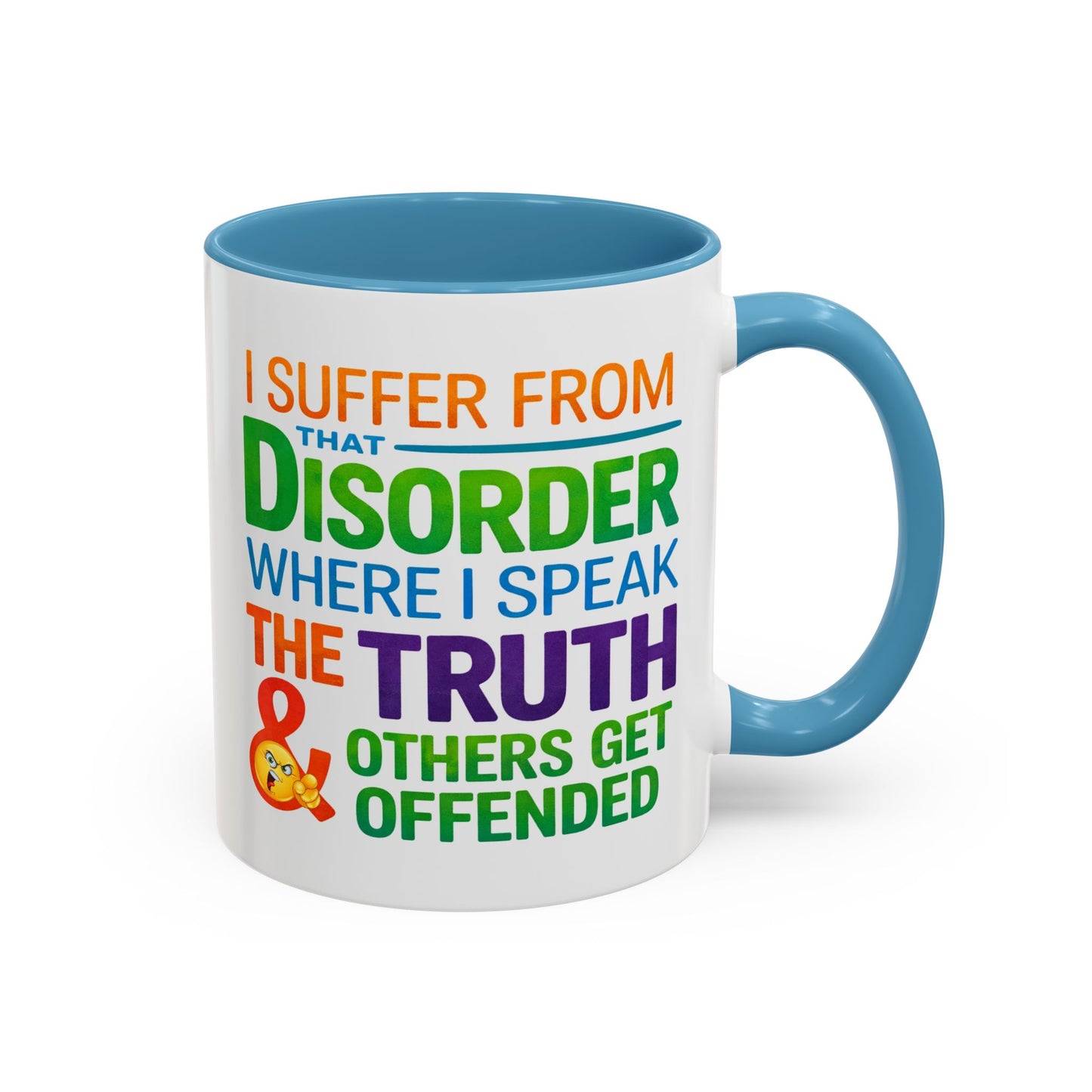 Humor Mug - I Suffer From That Disorder