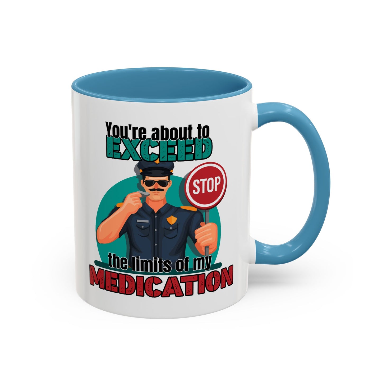 Humor Mug - You Are About To Exceed