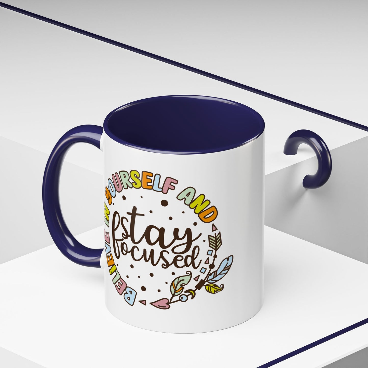 Motivation Mug - Believe in Yourself and Stay Focused