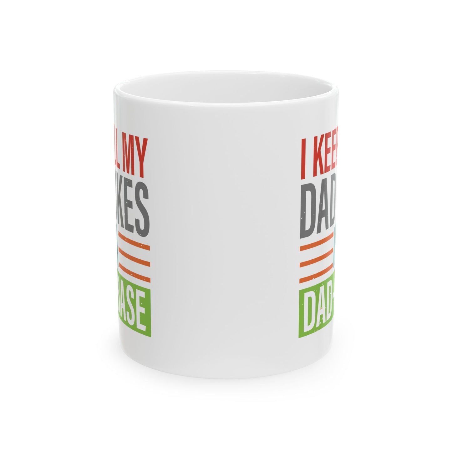 Father's Day Mug - I Keep All My