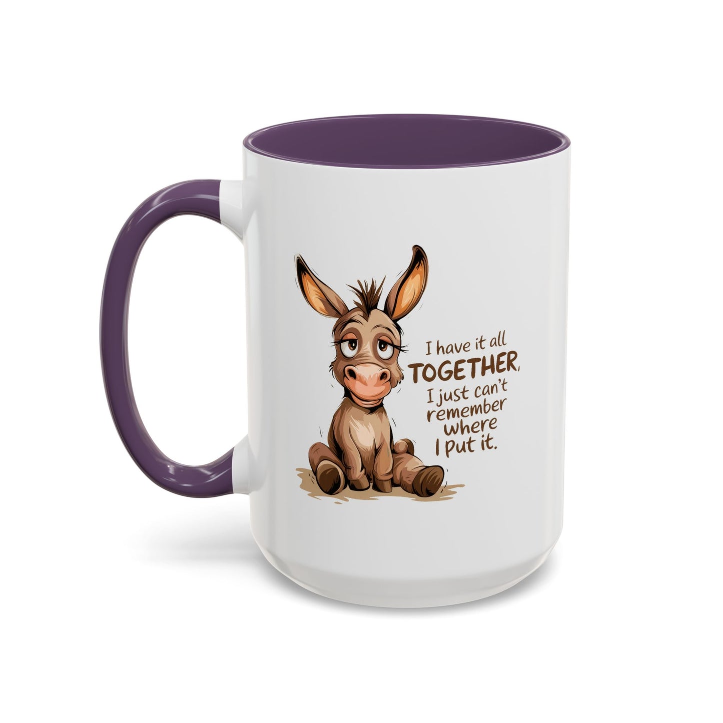 Humor Mug - I Have It All Together