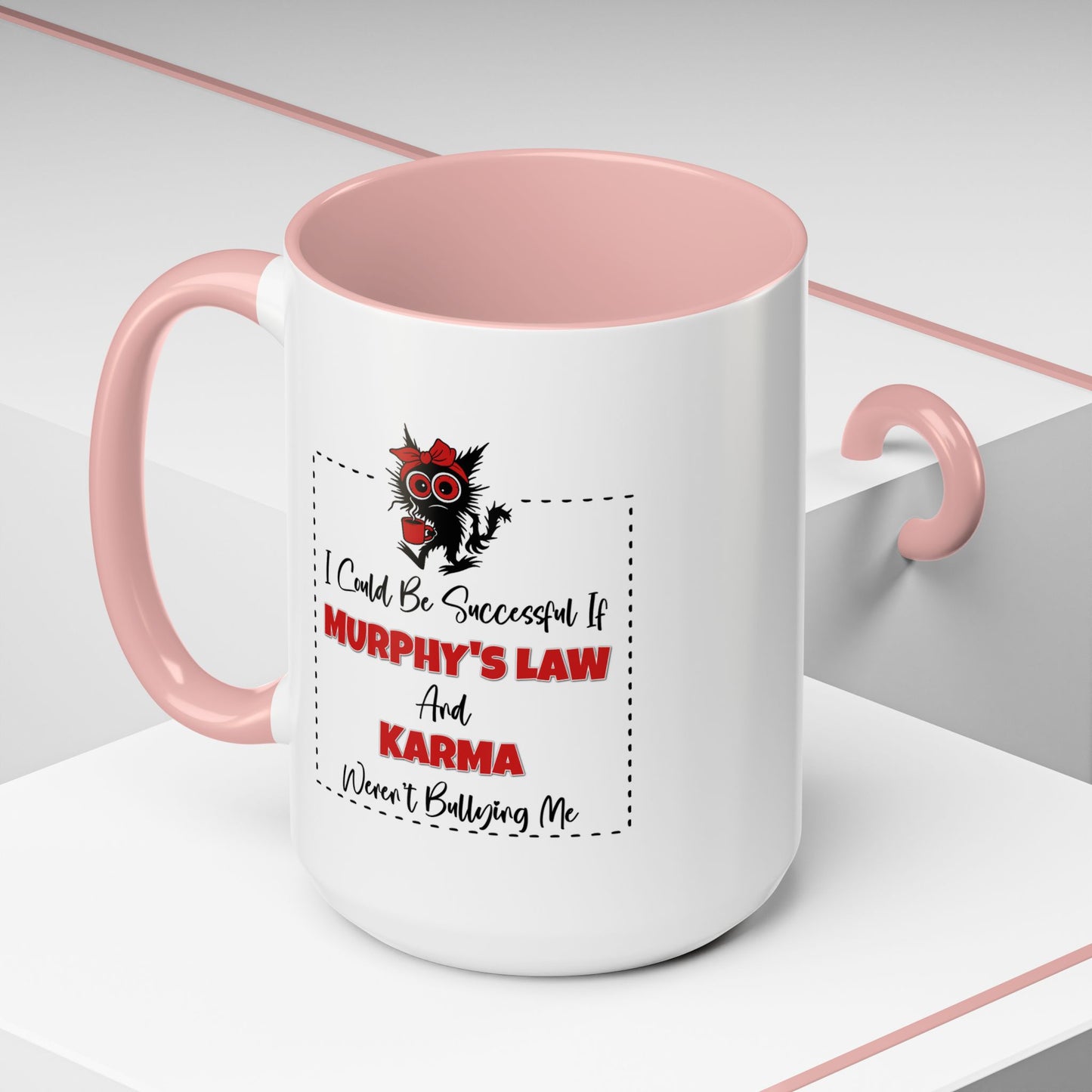 Humor Mug - I Could Be Successful