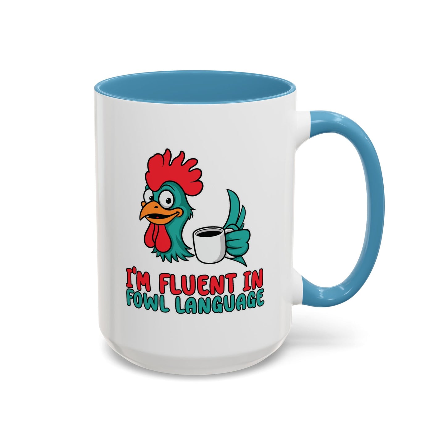 Humor Mug - I'm Fluent In Fowl Language