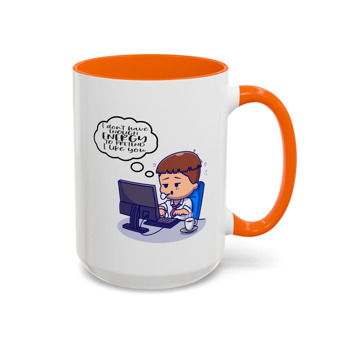 Humor Mug - I Don't Have Enough Energy