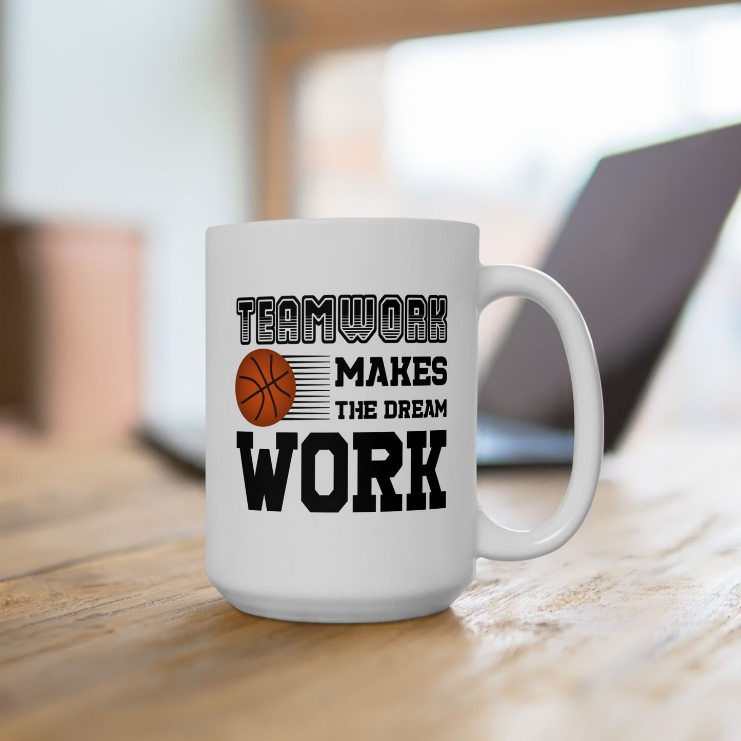 Motivation Mug - Teamwork Makes The Dream Work Basketball
