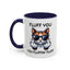 Humor Mug - Fluff You Fluffin' Fluff