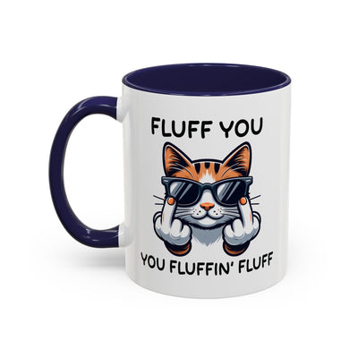 Humor Mug - Fluff You Fluffin' Fluff