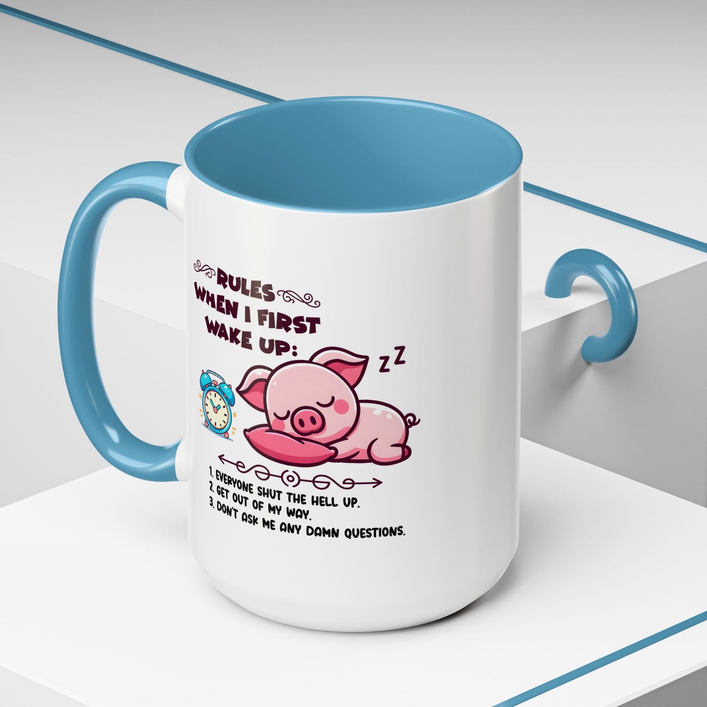 Humor Mug - Rules When I First Wake Up!