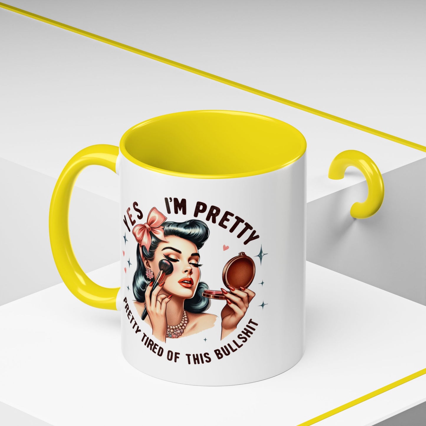 Humor Mug - Yes I'm Pretty