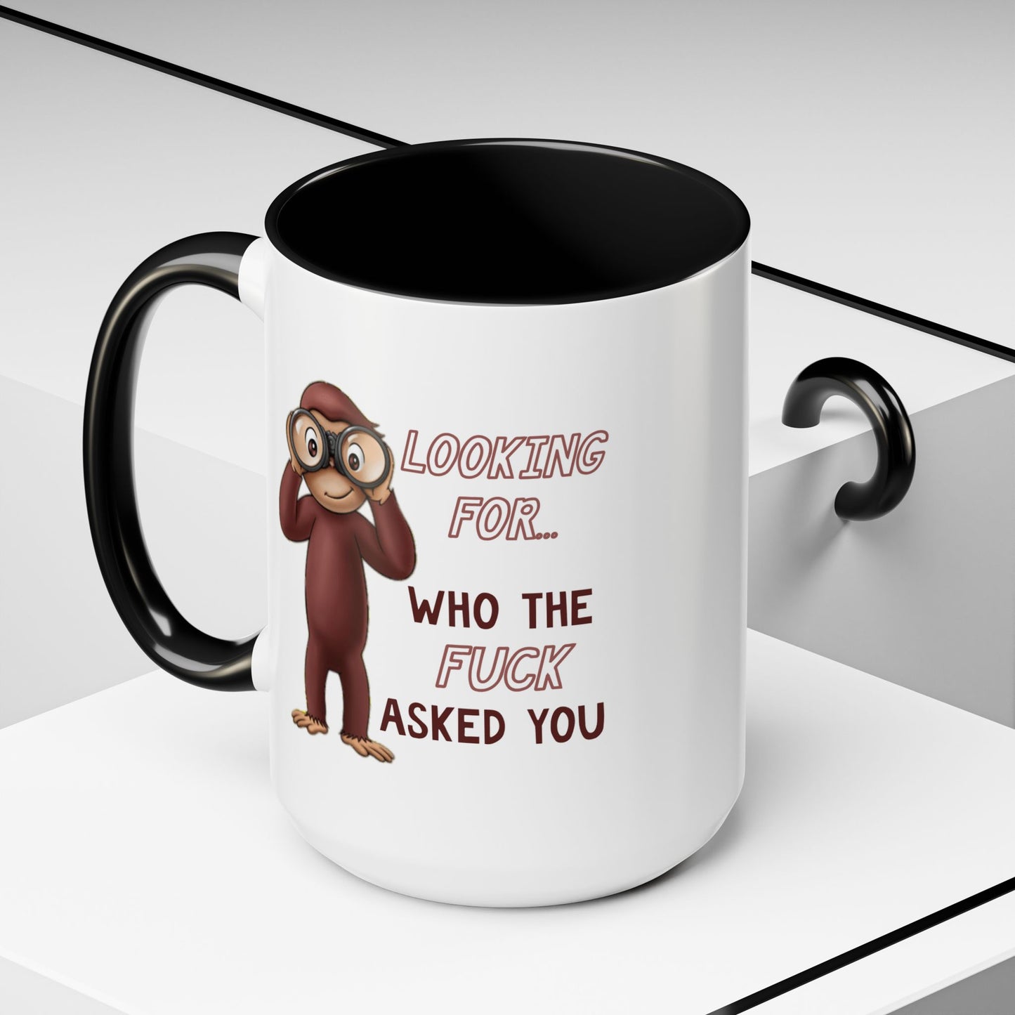Adult Mug - Looking For Who The Fuck Asked You