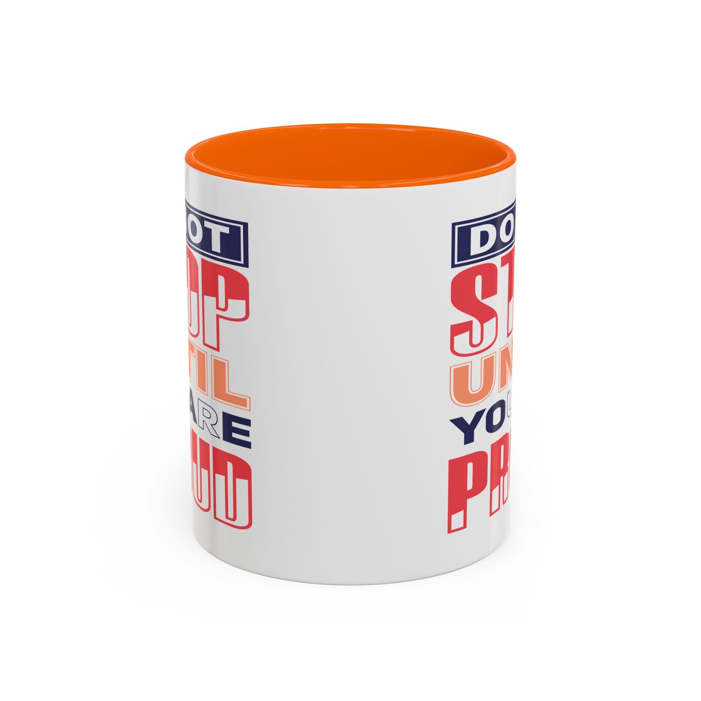 Motivation Mug - Do Not Stop Until You Are Proud