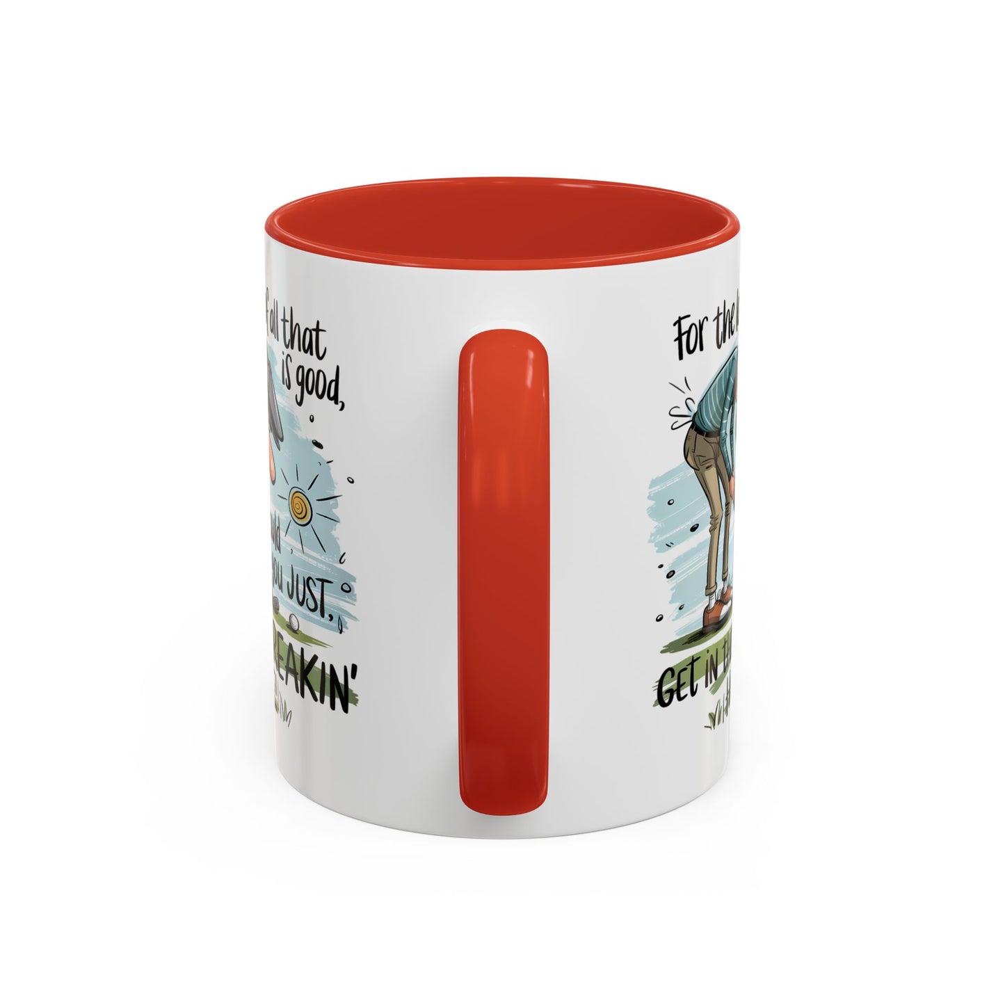 Humor Mug - For The Love of All