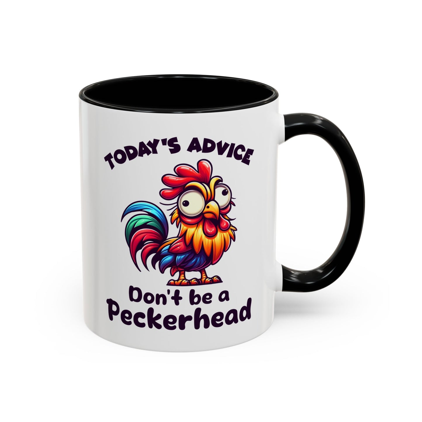 Humor Mug - Today's Advice Don't Be A Peckerhead