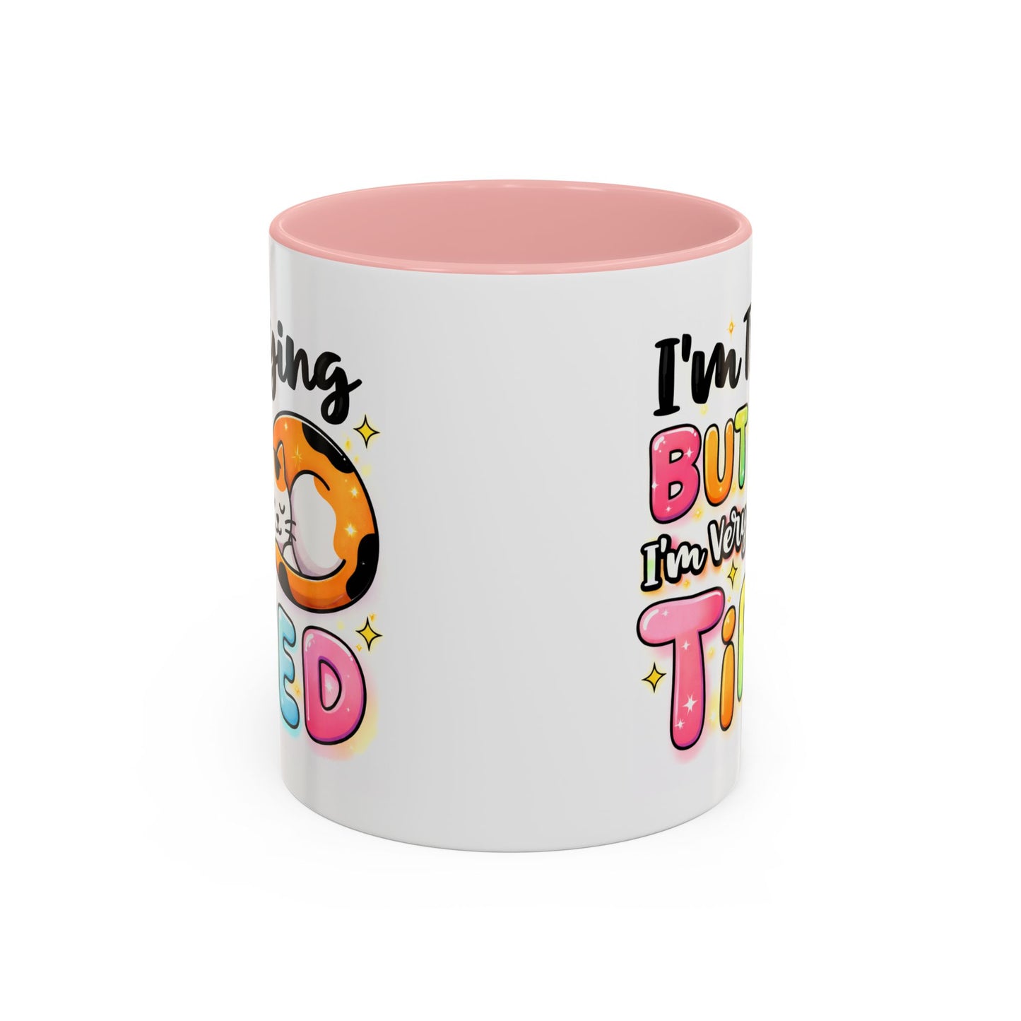 Humor Mug - I'm Trying But I'm Very Tired
