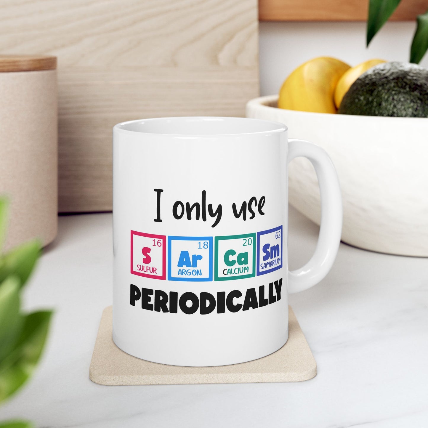 Humor Mug - I Only Use Sarcasm Periodically