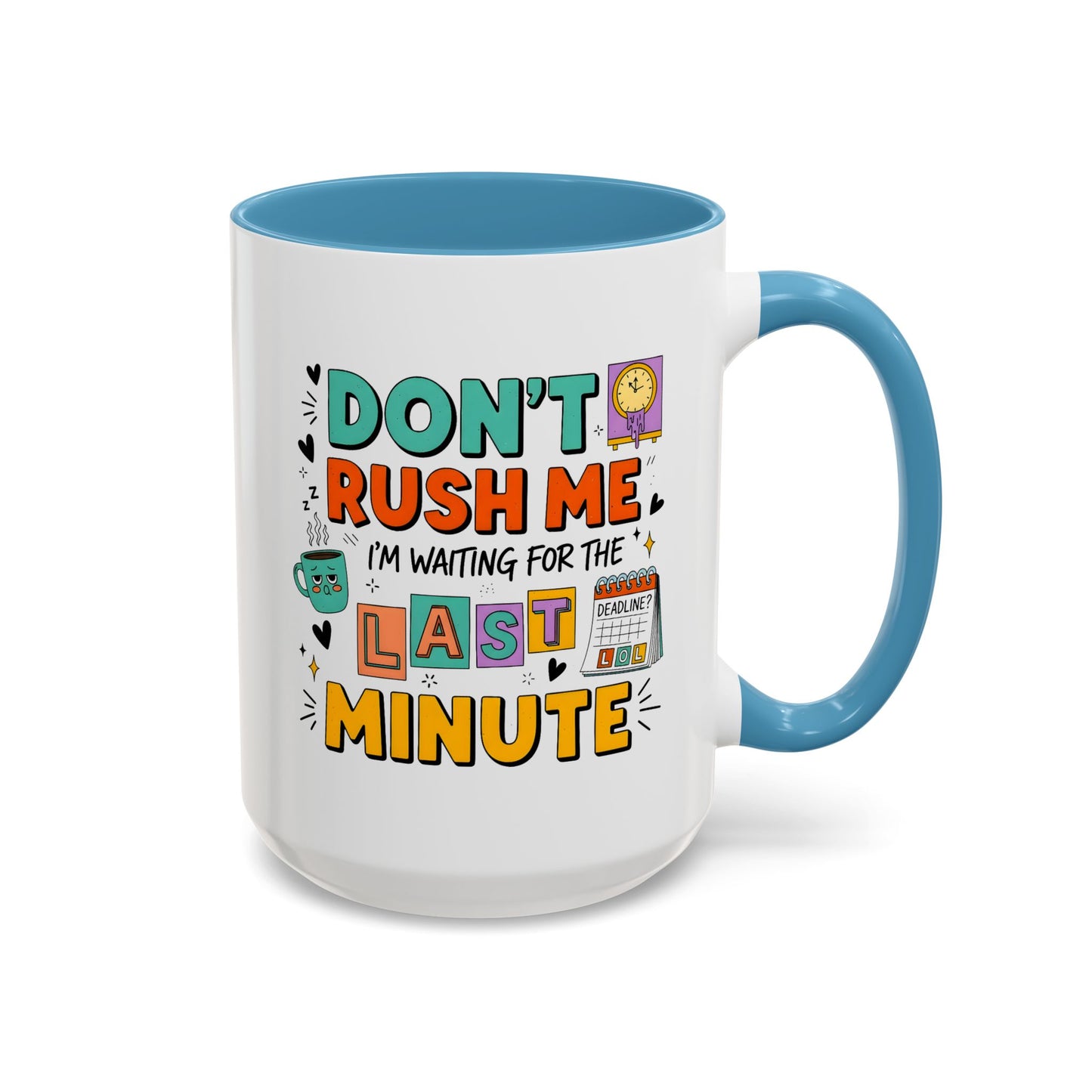 Humor Mug - Don't Rush Me
