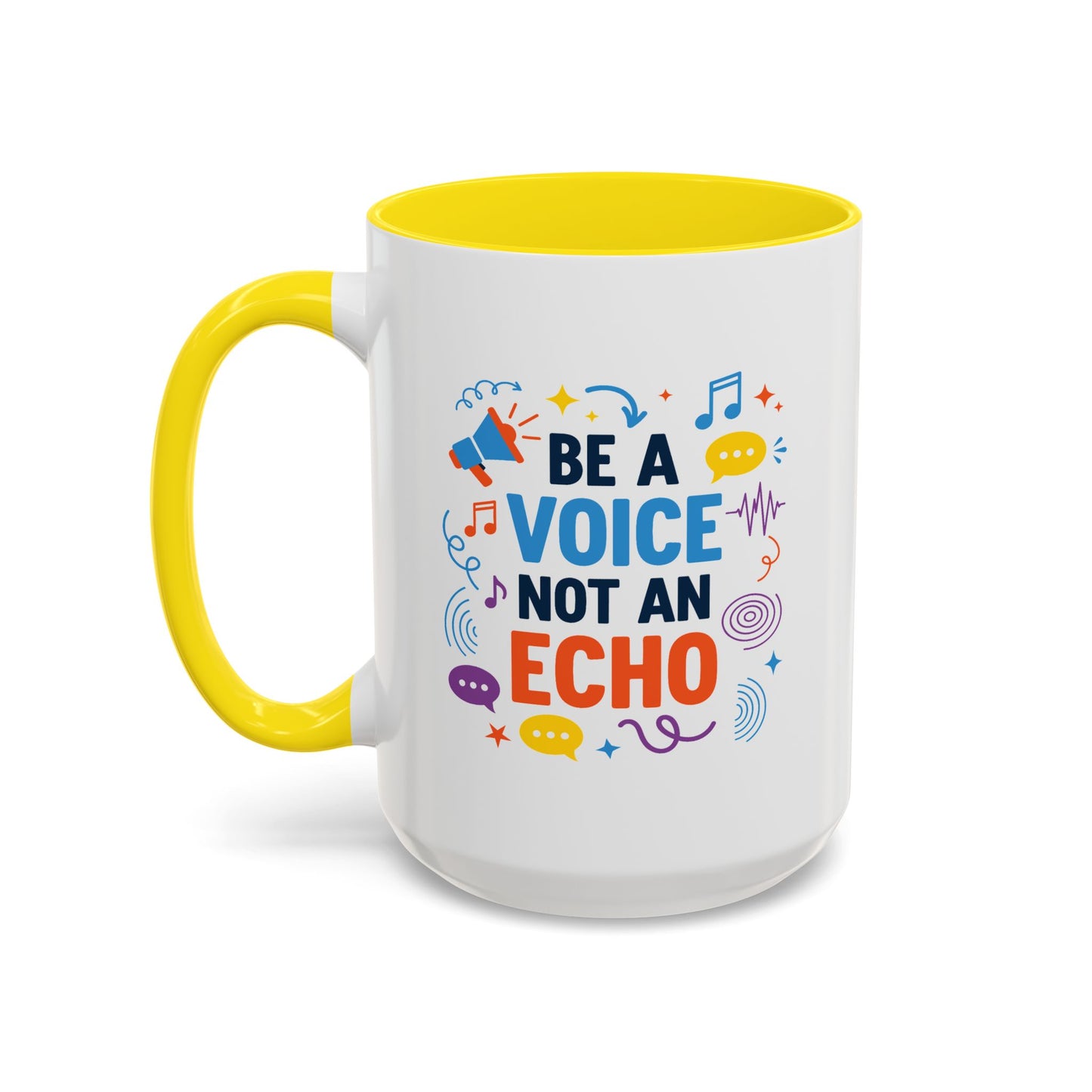 Motivation Mug - Be a Voice Not an Echo