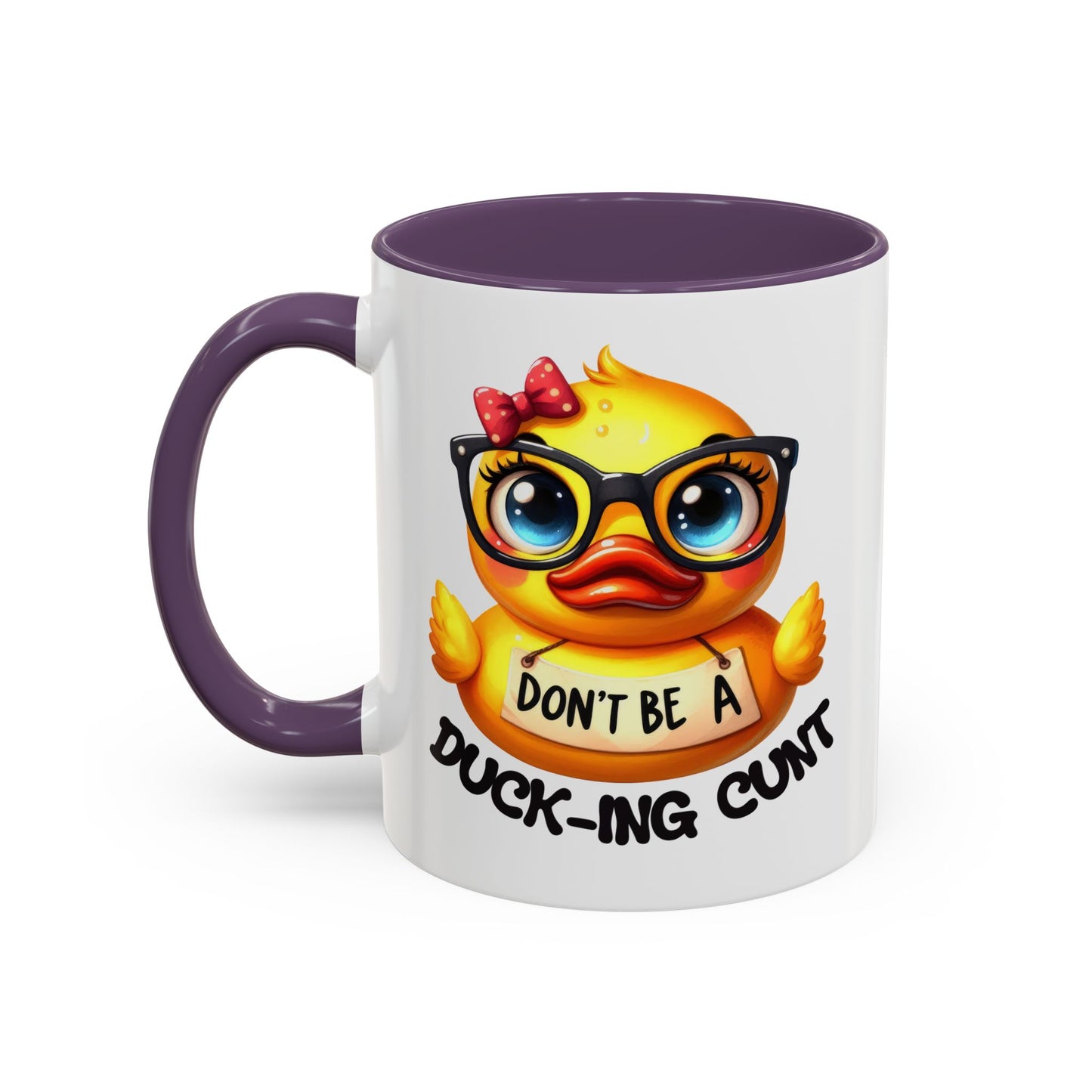 Humor Mug - Don't Be a Duck-ing Cunt